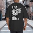 Just Dadding Around Doing Dad Things For Dads Father's Day Big And Tall Men's T-Shirt Back Print