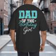Kids Birthday Party Parent Birthday Girl Father Daddy Dad Big And Tall Men's T-Shirt Back Print Kids Birthday Party Parent Birthday Girl Father Daddy Dad Big And Tall Men's T-Shirt Back Print