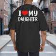 I Love My Daughter Fathers Day For Dad Big And Tall Men's T-Shirt Back Print
