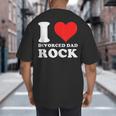 I Love Divorced Dad Rock Quote Big And Tall Men's T-Shirt Back Print