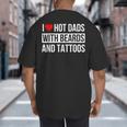 I Love Hot Dads With Beards And Tattoos I Heart Hot Dads Big And Tall Men's T-Shirt Back Print