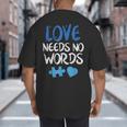 Love Needs No Words Autism Awareness Shirt Mom Dad Teacher Big And Tall Men's T-Shirt Back Print