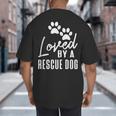 Loved By A Rescue Dog Foster Mom Rescue Dad Big And Tall Men's T-Shirt Back Print Loved By A Rescue Dog Foster Mom Rescue Dad Big And Tall Men's T-Shirt Back Print