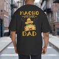 Nacho Average Dad Tee Mexican Fiesta Cinco De Mayo Big And Tall Men's T-Shirt Back Print
