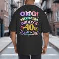 OMG It's My Daddy's 40th Birthday Happy 40 Years Old Big And Tall Men's T-Shirt Back Print