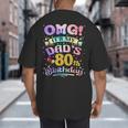 OMG It's My Dad's 80th Birthday Happy 80 Years Old Big And Tall Men's T-Shirt Back Print
