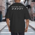 The One Where I Become A Daddy Father Big And Tall Men's T-Shirt Back Print