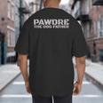 PAWDRE The Dog Father Dog Dad Christmas And Fathers Day Big And Tall Men's T-Shirt Back Print