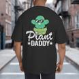 Plant Daddy Cactus Gardener Jokes Grandpa Plant Dad Big And Tall Men's T-Shirt Back Print