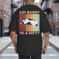 Retro Fat Chonk Dad Tee Cat Daddy To A Fatty Big And Tall Men's T-Shirt Back Print