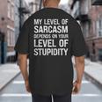 Sarcastic Humor My Level Of Sarcasm Fathers Day Dad Big And Tall Men's T-Shirt Back Print
