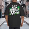 Soccer Birthday Birthday Dad Boys Soccer Birthday Big And Tall Men's T-Shirt Back Print