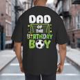 Soccer Dad Birthday Boy Party Soccer Family Matching Big And Tall Men's T-Shirt Back Print