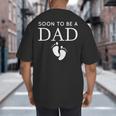 Soon To Be A Dad Unique Father For Would Be Daddy Big And Tall Men's T-Shirt Back Print