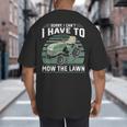 Sorry I Cant I Have To Mow The Lawn Riding Mower Dad Big And Tall Men's T-Shirt Back Print