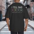 I Tell Dad Jokes Periodically Punny Fathers Day Dad Jokes Big And Tall Men's T-Shirt Back Print