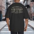 That's What I Do I Fix Stuff And I Know Things Dad Big And Tall Men's T-Shirt Back Print That's What I Do I Fix Stuff And I Know Things Dad Big And Tall Men's T-Shirt Back Print