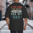 If You Think I'm Cute You Should See My Dad Tees Fathers Day Big And Tall Men's T-Shirt Back Print If You Think I'm Cute You Should See My Dad Tees Fathers Day Big And Tall Men's T-Shirt Back Print