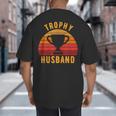 Trophy Husband For Cool Father Or Dad Big And Tall Men's T-Shirt Back Print Trophy Husband For Cool Father Or Dad Big And Tall Men's T-Shirt Back Print