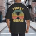 Trophy Husband For Cool Father Or Dad Big And Tall Men's T-Shirt Back Print
