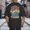 Vintage I'd Rather Be Fishing Graphic Bass Dad Boy Men Big And Tall Men's T-Shirt Back Print