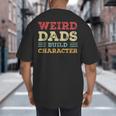Weird Dads Build Character Vintage Big And Tall Men's T-Shirt Back Print
