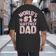 World's 1 Sluttiest Dad Apparel Big And Tall Men's T-Shirt Back Print