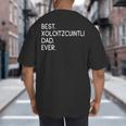 Xolos Xoloitzcuintle Best Xoloitzcuintli Dad Ever Xolo Dog Big And Tall Men's T-Shirt Back Print