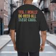 Yes I Really Do Need All These Cars Garage Dad Men Tee Big And Tall Men's T-Shirt Back Print