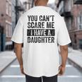 You Can't Scare Me I Have A Daughter Dad Father Joke Big And Tall Men's T-Shirt Back Print