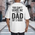 You Can't Scare Me I'm a Dad Of 5 Kids Father's Day Big And Tall Men's T-Shirt Back Print