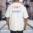 I Can't My Son Has Hockey Hockey Dad & Hockey Mom Big And Tall Men's T-Shirt Back Print