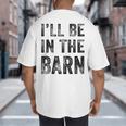 I'Ll Be In The Barn Dad Joke Grandpa Handyman Vintage Big And Tall Men's T-Shirt Back Print