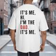 Its Me Hi Im The Dad Its Me Fathers Day Wife Daughter Big And Tall Men's T-Shirt Back Print Its Me Hi Im The Dad Its Me Fathers Day Wife Daughter Big And Tall Men's T-Shirt Back Print