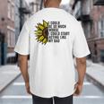 I Could Be So Much Worse I Could Start Acting Like My Dad Big And Tall Men's T-Shirt Back Print