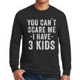 3 Kids Mom Of Three Dad Of 3 Children Parents Men Long Sleeve T-Shirt