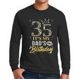 35 It's My Dad's Birthday Crown Happy 35 Years Old Men Long Sleeve T-Shirt