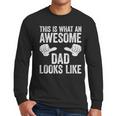 This Is What An Awesome Dad Looks Like Shirt Men Fathers Day Men Long Sleeve T-Shirt