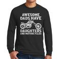 Awesome Dads Have Daughters And Motorcycles Men Fathers Day Men Long Sleeve T-Shirt
