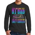 Awesome DJ Dad DJ Music Men Long Sleeve T-Shirt Awesome DJ Dad DJ Music Men Long Sleeve T-Shirt