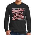Baddie With A Dead Daddy Men Long Sleeve T-Shirt