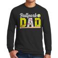 Ballpark Dad Baseball Softball Dad Of Ballers Men Long Sleeve T-Shirt