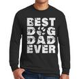 Best Dog Dad Ever Shirt Dog Father Men Women Girls Kids Men Long Sleeve T-Shirt