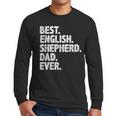 Best English Shepherd Dad Ever Dog Owner Daddy Father's Day Men Long Sleeve T-Shirt