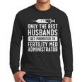 Best Husbands IVF Dad IVF Transfer Day Embryo Transfer Day Men Long Sleeve T-Shirt