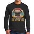 Best Pug Dad Ever Pug Dog For Men And Boys Men Long Sleeve T-Shirt