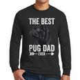 Best Pug Dad Ever Fathers Day Cute Daddy Dad Pug Men Long Sleeve T-Shirt