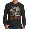 Best Truckin Dad Ever Trucker Truck Driver Father's Day Men Men Long Sleeve T-Shirt