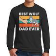 Best Wolf Dad Ever Men Long Sleeve T-Shirt Best Wolf Dad Ever Men Long Sleeve T-Shirt