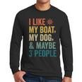 I Like My Boat Dog And Maybe 3 People Retro Sailor Dad Men Long Sleeve T-Shirt